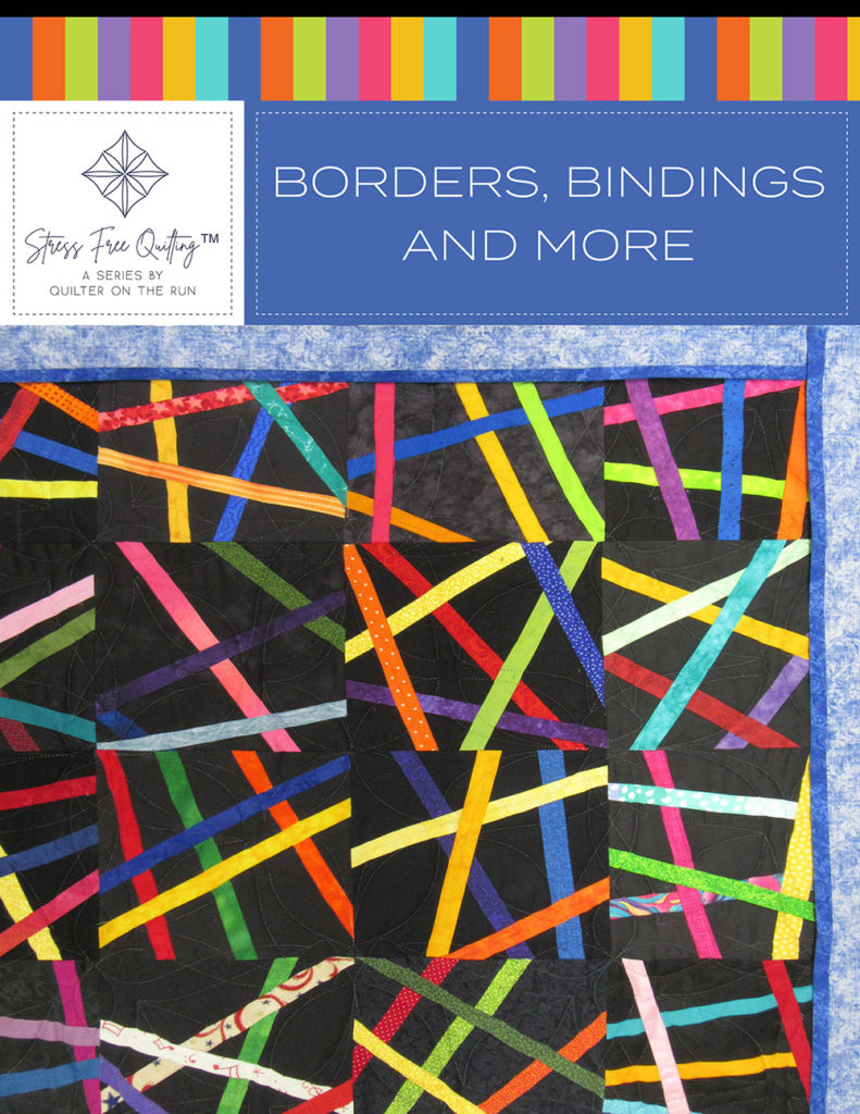 Stress Free Quilting™ Borders, bindings, and more