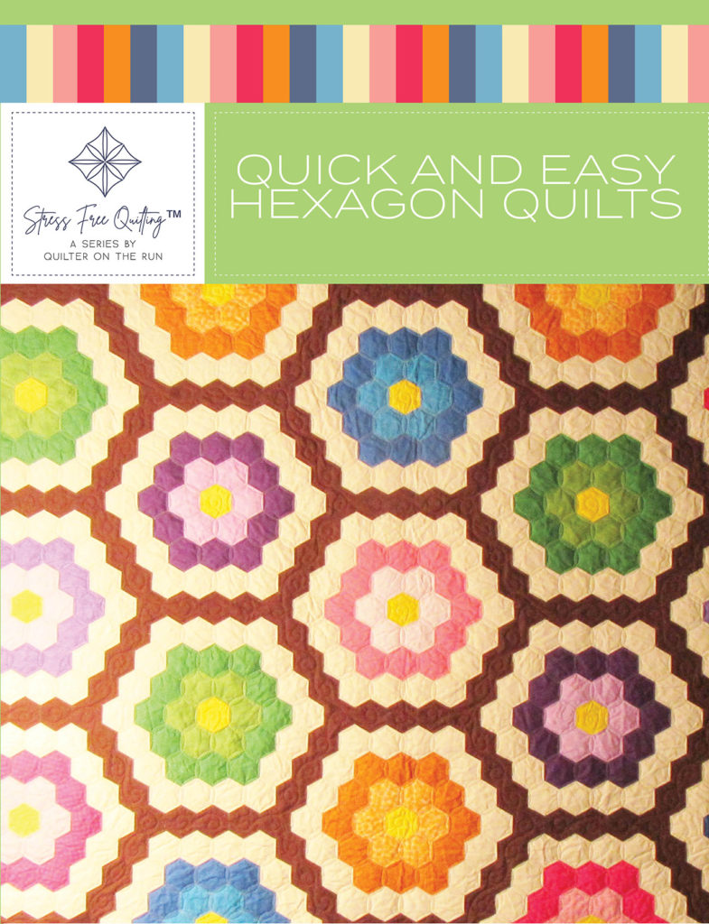 Stress Free Quilting™ Quick and Easy Hexagon Quilts